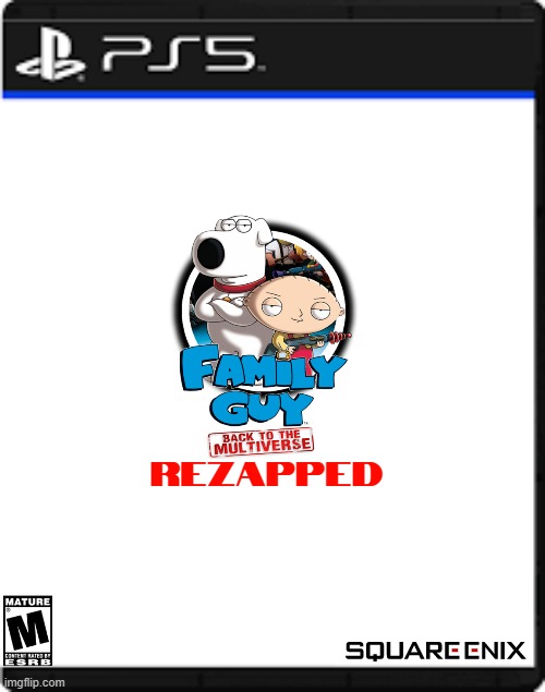family guy back to the multiverse remake | REZAPPED | image tagged in blank ps5 case,family guy,remake,fake | made w/ Imgflip meme maker