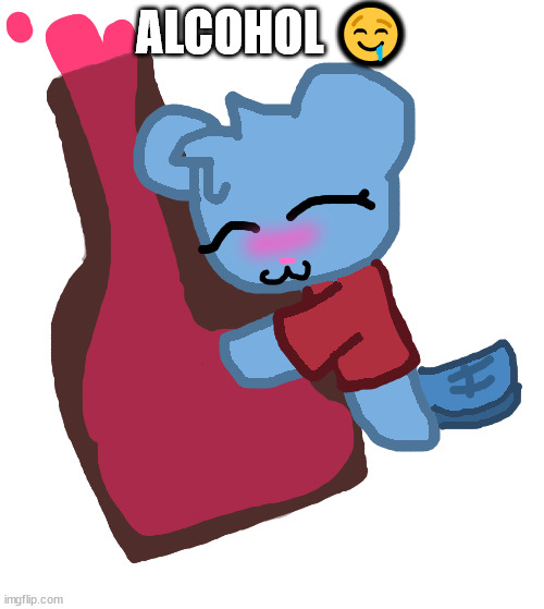 rose the otter | ALCOHOL 🤤 | image tagged in rose the otter | made w/ Imgflip meme maker