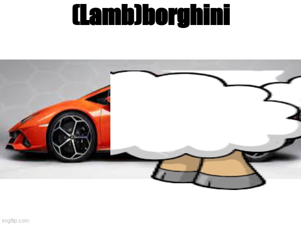 (Lamb)borghini | made w/ Imgflip meme maker