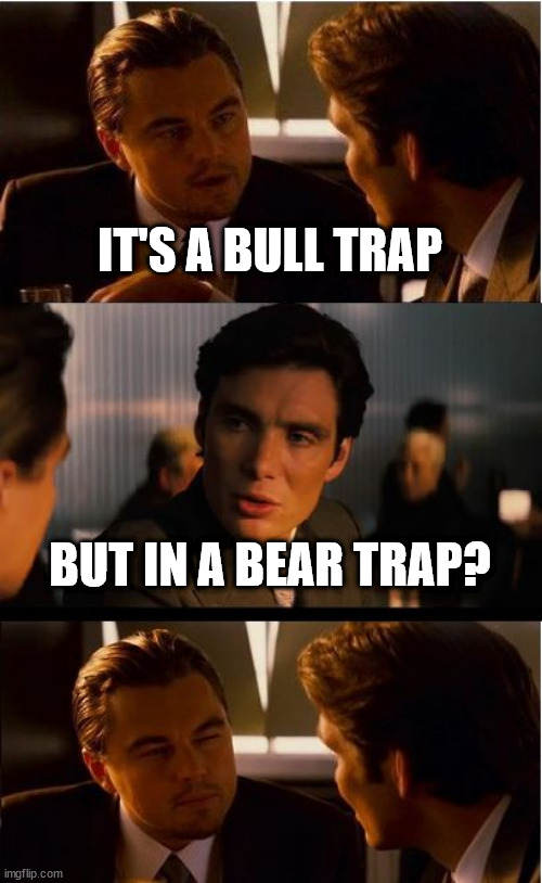 Inception Meme | IT'S A BULL TRAP; BUT IN A BEAR TRAP? | image tagged in memes,inception | made w/ Imgflip meme maker