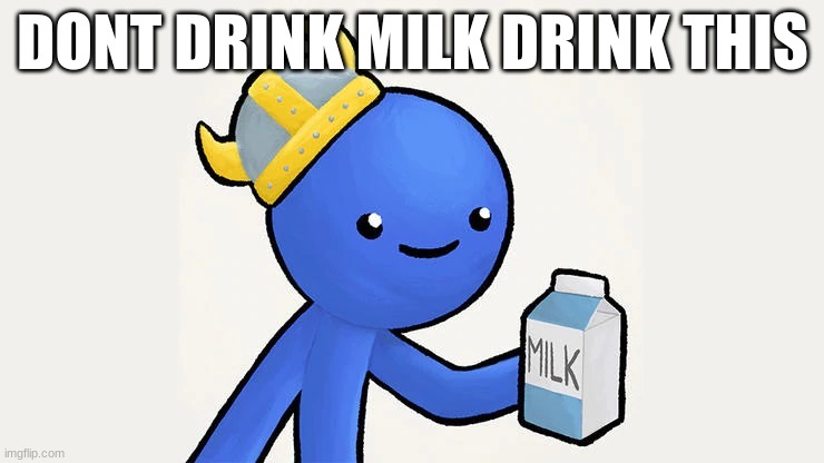 drink milk bonners | DONT DRINK MILK DRINK THIS | image tagged in dani,dani meme | made w/ Imgflip meme maker