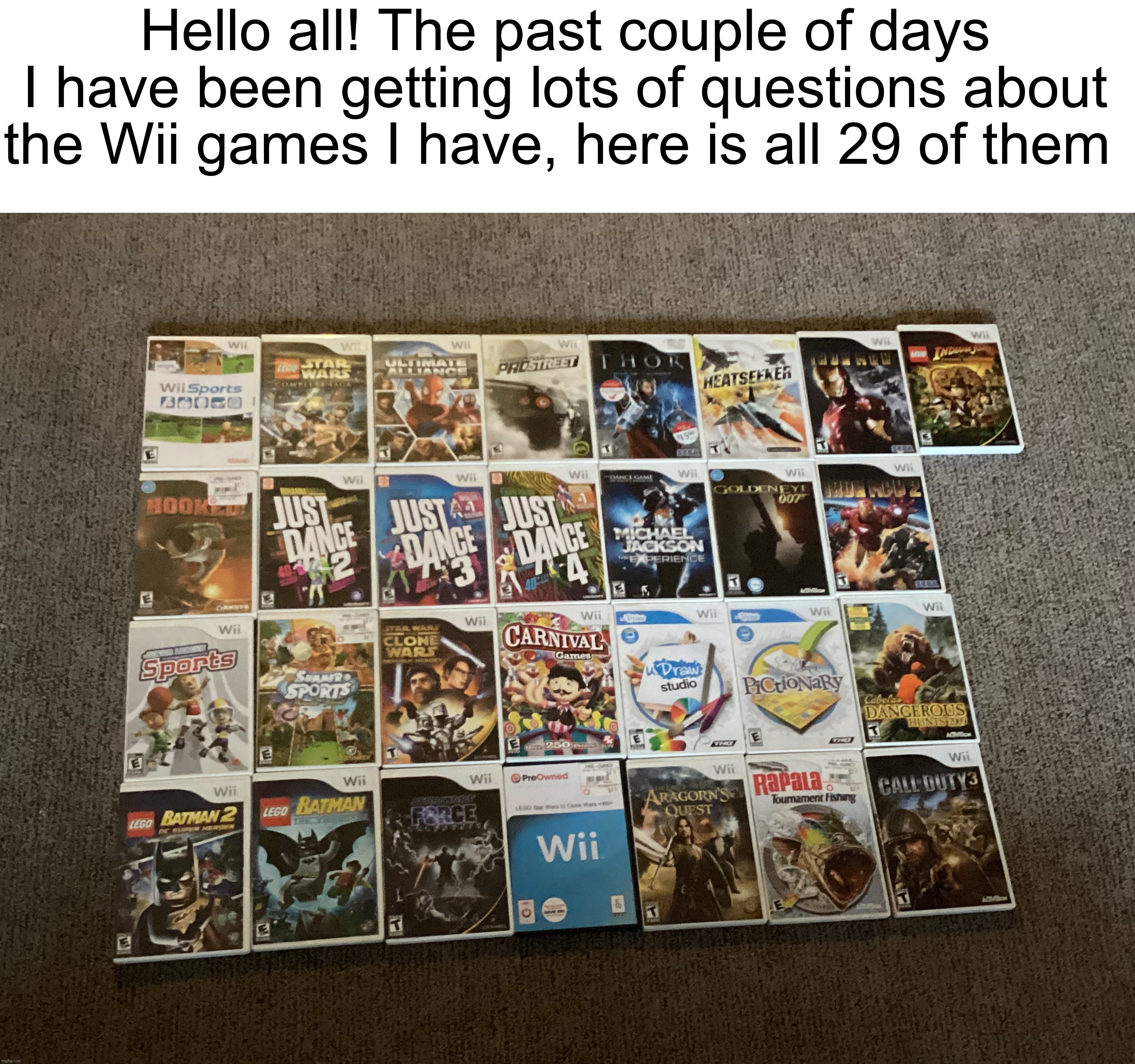 If you have any of these, let me know in the comments | Hello all! The past couple of days I have been getting lots of questions about the Wii games I have, here is all 29 of them | image tagged in memes,gaming,wii | made w/ Imgflip meme maker