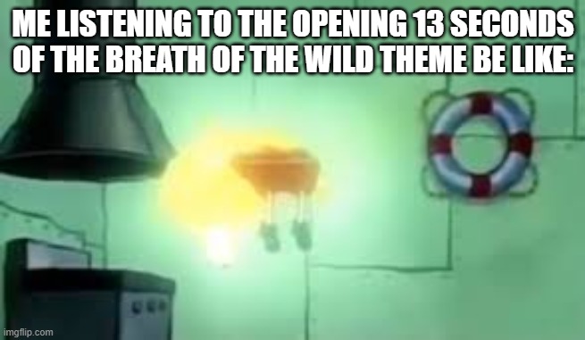 A S C E N D | ME LISTENING TO THE OPENING 13 SECONDS OF THE BREATH OF THE WILD THEME BE LIKE: | image tagged in floating spongebob,the legend of zelda,the legend of zelda breath of the wild,theme song,ascension,spongebob | made w/ Imgflip meme maker