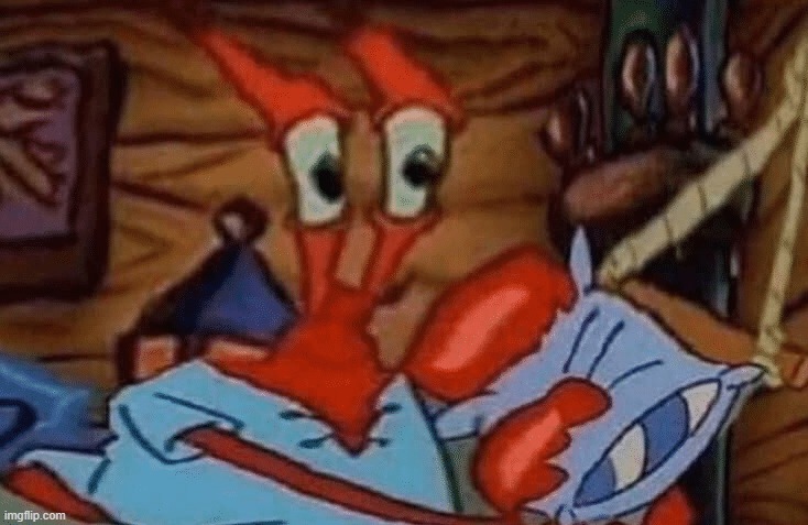 Mr Krabs bed | image tagged in mr krabs bed | made w/ Imgflip meme maker