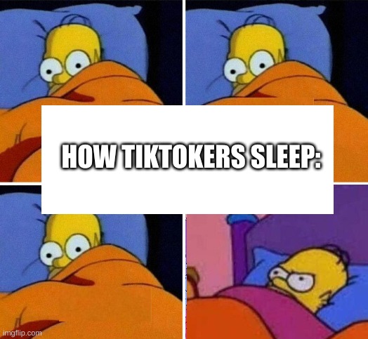 HOW TIKTOKERS SLEEP: | made w/ Imgflip meme maker