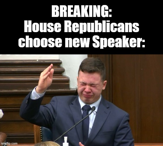 Oops, I just gave them ideas, didn't I? | BREAKING: House Republicans choose new Speaker: | image tagged in black square,kyle rittenhouse,house republicans,speaker of the house | made w/ Imgflip meme maker