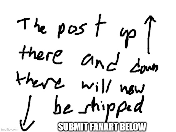 ,,, | SUBMIT FANART BELOW | made w/ Imgflip meme maker