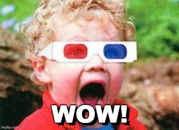 3d glasses | WOW! WOW! | image tagged in 3d glasses | made w/ Imgflip meme maker