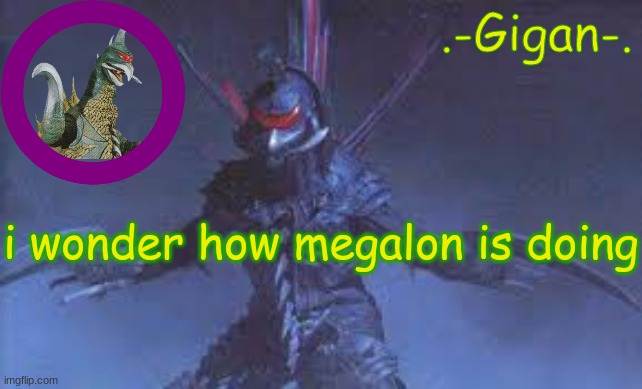 gvoubhj | i wonder how megalon is doing | made w/ Imgflip meme maker