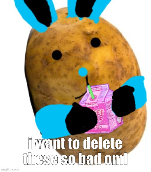 SHIT I HAVE GAMETOONS TEMPS | i want to delete these so bad oml | image tagged in potatorabbit unsee juice | made w/ Imgflip meme maker