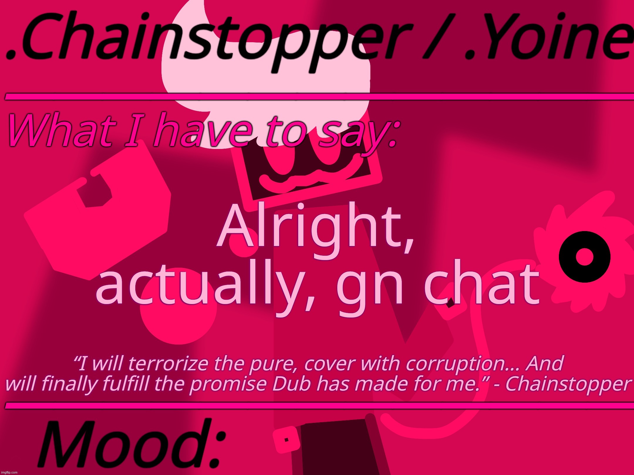 - | Alright, actually, gn chat | made w/ Imgflip meme maker