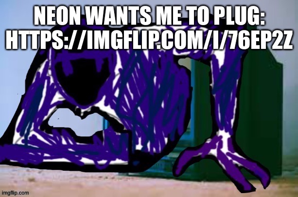 Glitch tv | NEON WANTS ME TO PLUG: HTTPS://IMGFLIP.COM/I/76EP2Z | image tagged in glitch tv | made w/ Imgflip meme maker