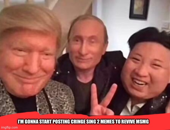 I’M GONNA START POSTING CRINGE SING 2 MEMES TO REVIVE MSMG | made w/ Imgflip meme maker