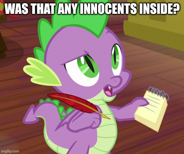 WAS THAT ANY INNOCENTS INSIDE? | made w/ Imgflip meme maker