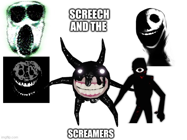 SCREECH
AND THE; SCREAMERS | made w/ Imgflip meme maker