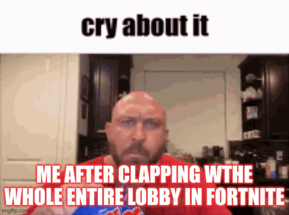 when you win a game of fortnite... | ME AFTER CLAPPING WTHE WHOLE ENTIRE LOBBY IN FORTNITE | image tagged in fortnite,funny,memes,meme,lol,nezuko | made w/ Imgflip meme maker