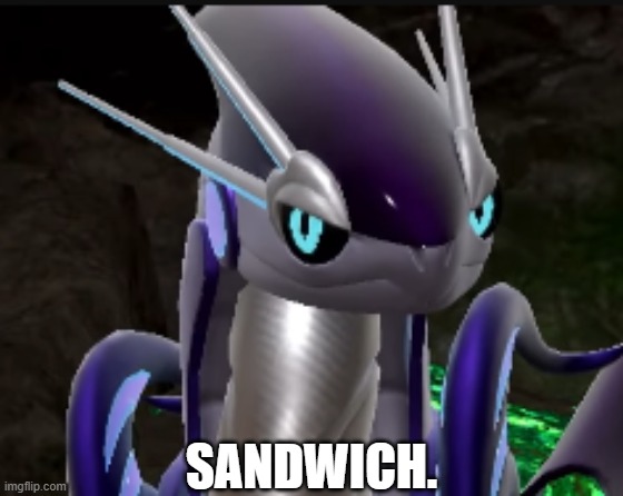 smug miraidon | SANDWICH. | image tagged in smug miraidon | made w/ Imgflip meme maker