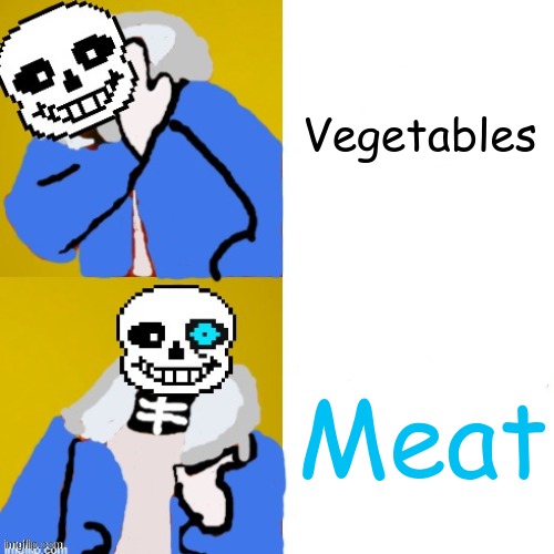 Sans Hotline Bling | Vegetables; Meat | image tagged in drake hotline bling sans edition drawn by tooflless | made w/ Imgflip meme maker