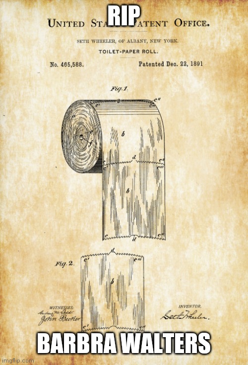 toilet paper patent | RIP BARBRA WALTERS | image tagged in toilet paper patent | made w/ Imgflip meme maker