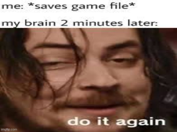 ;-; | image tagged in video games,save me | made w/ Imgflip meme maker