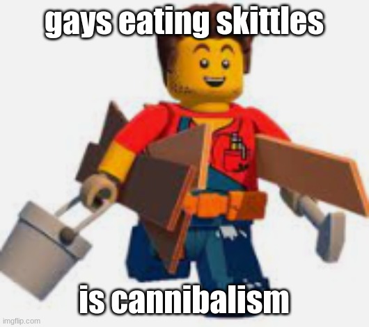 harl hubbs | gays eating skittles; is cannibalism | image tagged in harl hubbs | made w/ Imgflip meme maker