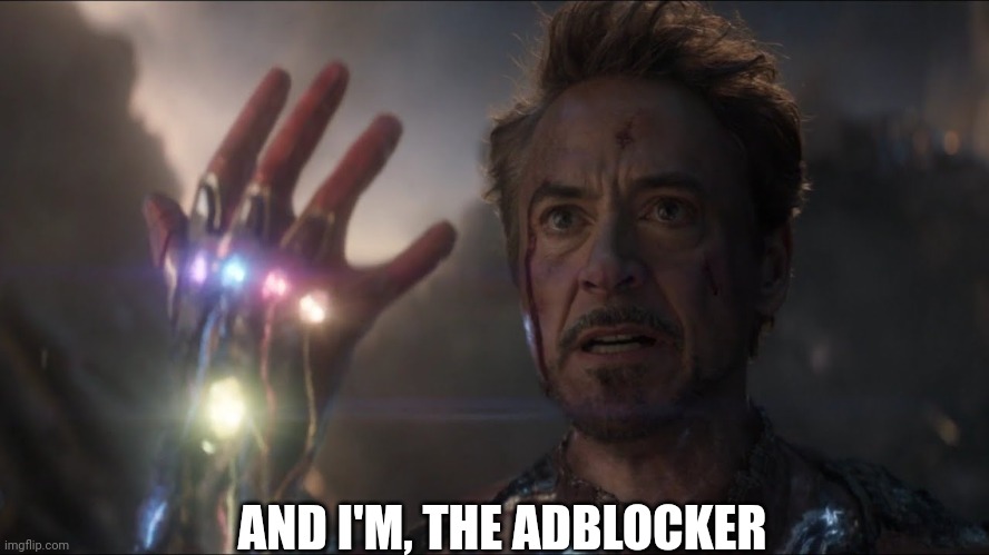 AND I'M, THE ADBLOCKER | made w/ Imgflip meme maker