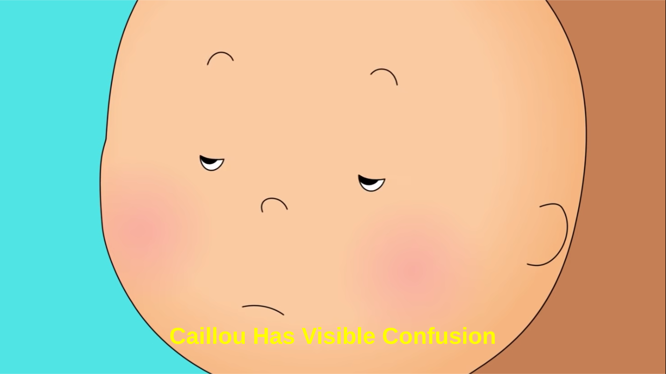 High Quality Caillou Has Visible Confusion Blank Meme Template