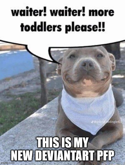 THIS IS MY NEW DEVIANTART PFP | made w/ Imgflip meme maker