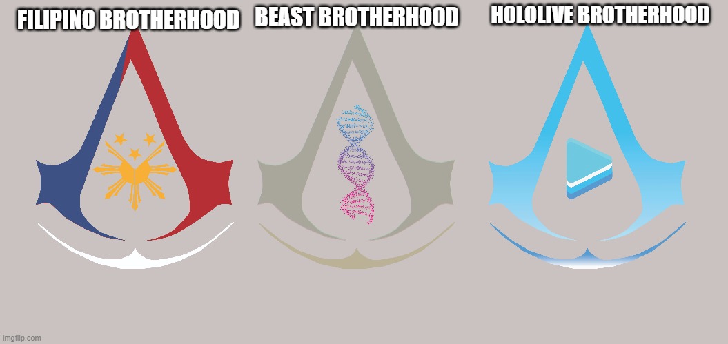 Created them using Illustrator | HOLOLIVE BROTHERHOOD; BEAST BROTHERHOOD; FILIPINO BROTHERHOOD | image tagged in assassins creed | made w/ Imgflip meme maker
