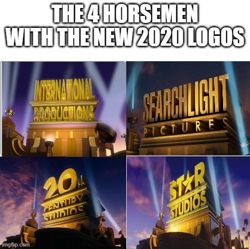 20th century studios | THE 4 HORSEMEN WITH THE NEW 2020 LOGOS | image tagged in the 4 horsemen of,20th century fox | made w/ Imgflip meme maker