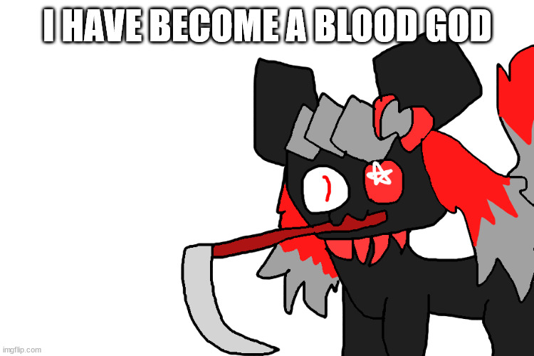 I HAVE BECOME A BLOOD GOD | made w/ Imgflip meme maker