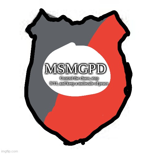 MSMGPD; Control the chaos, stop 9/11, and keep a molecule of peace | made w/ Imgflip meme maker
