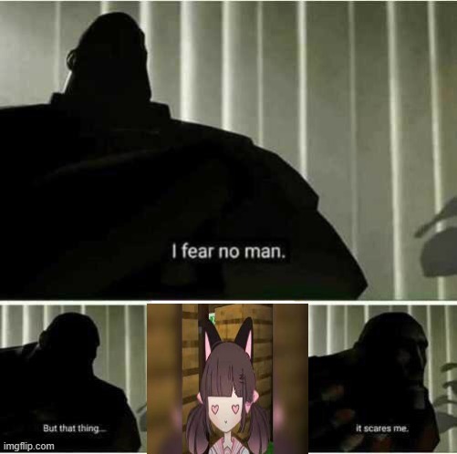 lol | image tagged in i fear no man | made w/ Imgflip meme maker