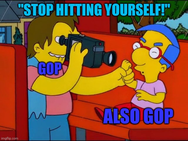 They'll never stop! | "STOP HITTING YOURSELF!"; GOP; ALSO GOP | image tagged in stop hitting yourself,gop,speaker of the house | made w/ Imgflip meme maker