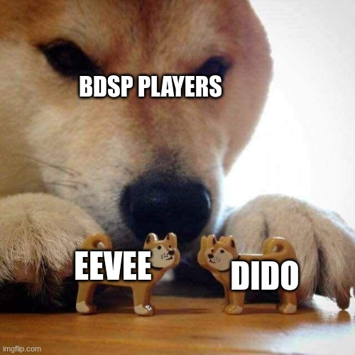now kiss | BDSP PLAYERS; EEVEE; DIDO | image tagged in dog now kiss | made w/ Imgflip meme maker