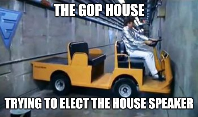 Gop house electing their speaker | THE GOP HOUSE; TRYING TO ELECT THE HOUSE SPEAKER | image tagged in politics lol,gop | made w/ Imgflip meme maker