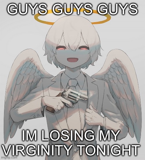 Avogado6 | GUYS GUYS GUYS; IM LOSING MY VIRGINITY TONIGHT | image tagged in avogado6 | made w/ Imgflip meme maker