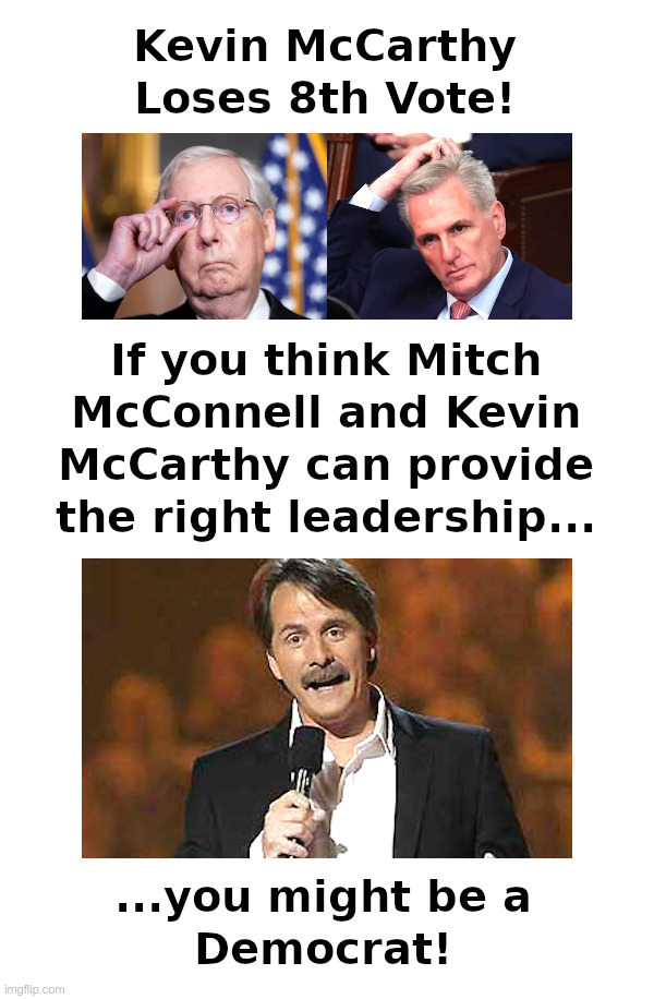 Kevin McCarthy Loses 8th Vote! | image tagged in mitch mcconnell,kevin mccarthy,rinos,jeff foxworthy,jeff foxworthy you might be a redneck | made w/ Imgflip meme maker