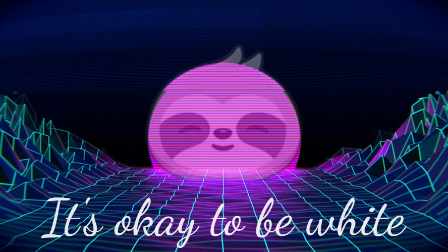 Sloth it's okay to be white Blank Meme Template