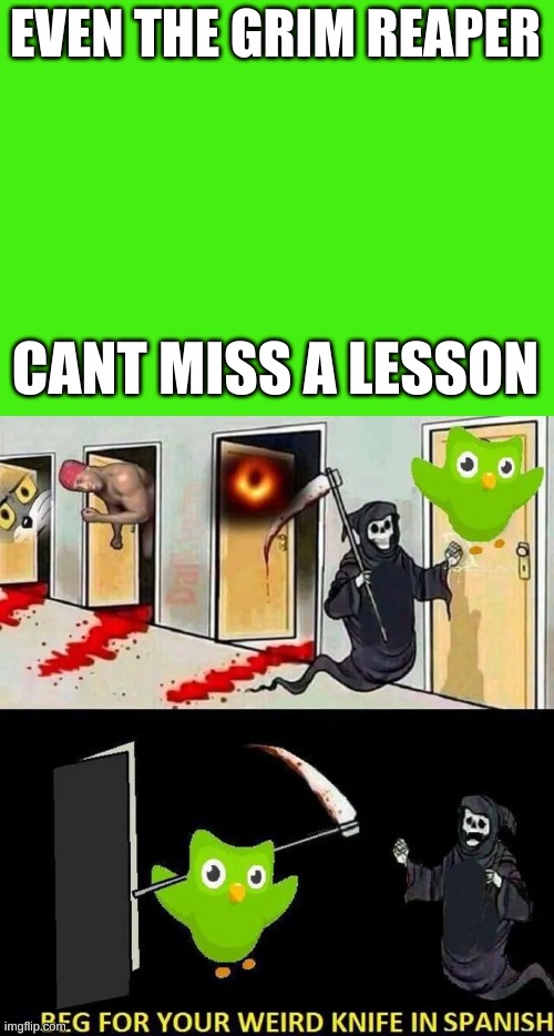 EVEN THE GRIM REAPER; CANT MISS A LESSON | made w/ Imgflip meme maker
