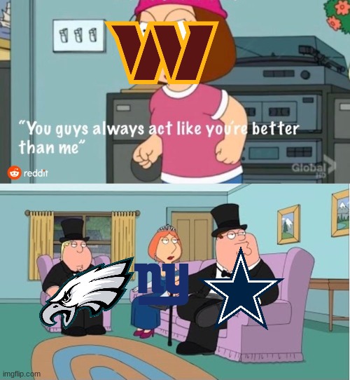 Commamders Suck right now | image tagged in you guys always act like you're better than me,nfc east,washington commanders,dallas cowboys,philadelphia eagles,new york giants | made w/ Imgflip meme maker