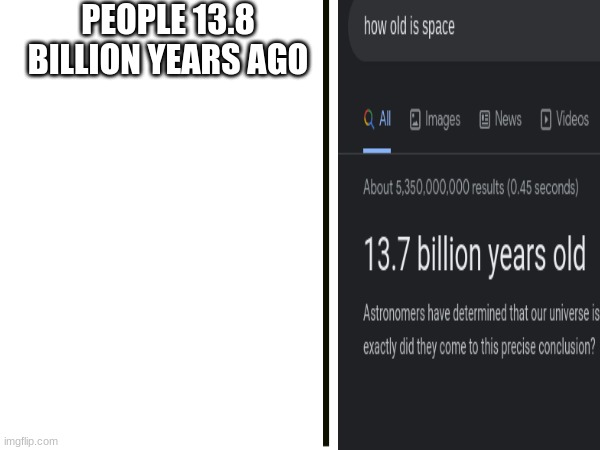 Science | PEOPLE 13.8 BILLION YEARS AGO | image tagged in bill nye the science guy | made w/ Imgflip meme maker