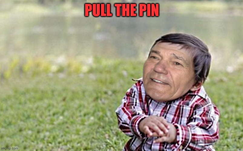 evil-kewlew-toddler | PULL THE PIN | image tagged in evil-kewlew-toddler | made w/ Imgflip meme maker
