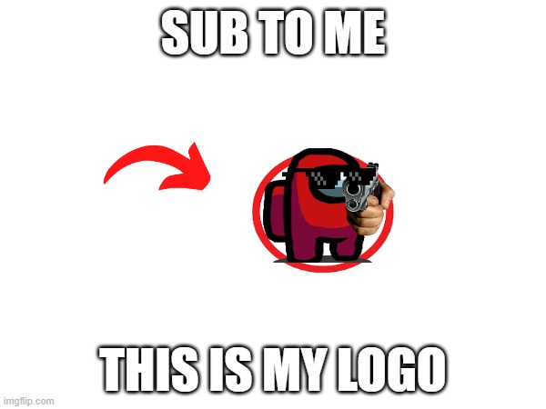 uuuuuooooooooooooooooo | SUB TO ME; THIS IS MY LOGO | image tagged in bruh moment | made w/ Imgflip meme maker