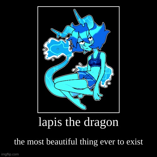 lapis da dragoon | image tagged in funny,demotivationals | made w/ Imgflip demotivational maker