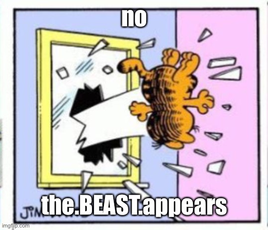 Please rate 5 stars | no; the.BEAST.appears | image tagged in garfield gets thrown out of a window | made w/ Imgflip meme maker