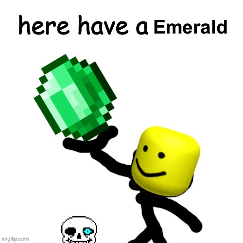 Here have a upvote | Emerald | image tagged in here have a upvote | made w/ Imgflip meme maker
