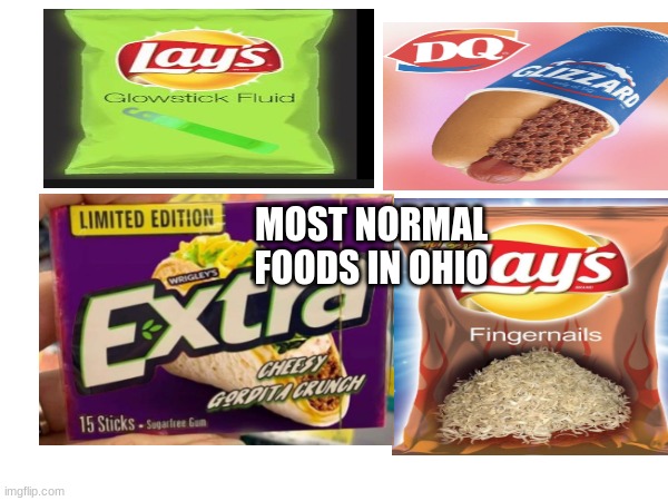 MOST NORMAL FOODS IN OHIO | made w/ Imgflip meme maker