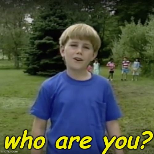 Kazoo kid wait a minute who are you | who are you? | image tagged in kazoo kid wait a minute who are you | made w/ Imgflip meme maker