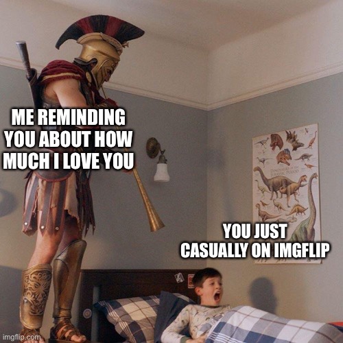 hello fren :D | ME REMINDING YOU ABOUT HOW MUCH I LOVE YOU; YOU JUST CASUALLY ON IMGFLIP | image tagged in horn,wholesome | made w/ Imgflip meme maker
